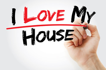 Hand writing I love my house with marker, concept