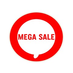 Mega sale red wording on Circular white speech bubble