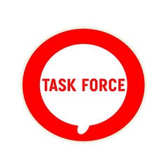 TASK FORCE red wording on Circular white speech bubble