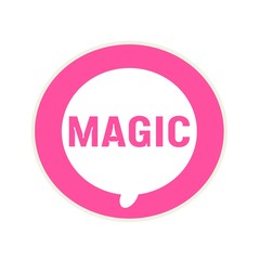 MAGIC pink wording on Circular white speech bubble