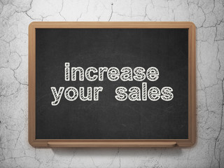 Finance concept: Increase Your  Sales on chalkboard background