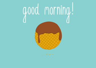 good morning with a waffle in chocolate