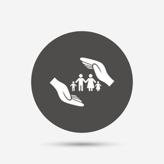 Family life insurance sign icon. Hands protect.