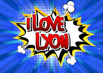 I Love Lyon - Comic book style word.
