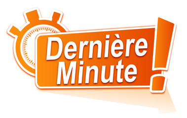 dernière minute sur étiquette orange