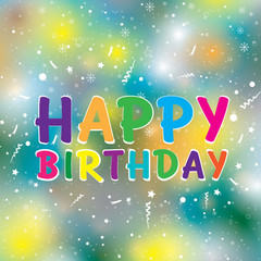 Happy birthday on colorful background. Happy birthday.