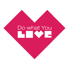 Do What You Love Vector Heart