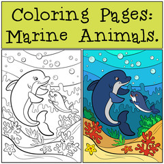 Coloring Pages: Marine Animals. Mother dolphin swims underwater with her little cute baby dolphin.