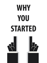 WHY YOU STARTED typography vector illustration