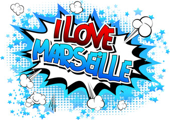 Obraz premium I Love Marseille - Comic book style word.