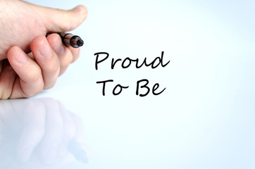 Proud to be text concept