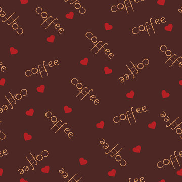 Vector illustration seamless background with lettering coffee and hearts. Design for cards, wallpaper, posters, clothes.