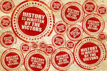 history is written by the victors, red stamp on a grunge paper t