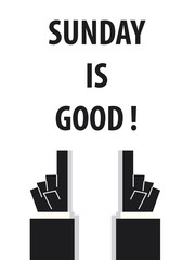 SUNDAY IS GOOD typography vector illustration