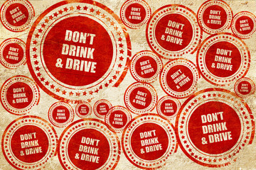 don't drink and drive, red stamp on a grunge paper texture
