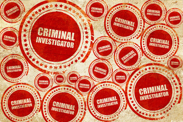 criminal investigator, red stamp on a grunge paper texture