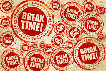 break time!, red stamp on a grunge paper texture