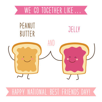 Cute unusual National Best Friends Day card as funny hand drawn cartoon characters and hand written text We Go Together like Peanut Butter and Jelly