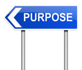 Purpose sign concept.