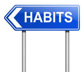Habits sign concept.
