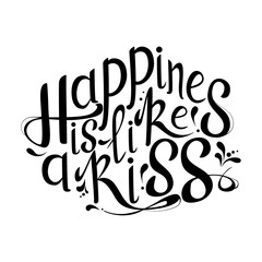 Vector hand drawn lettering. Happines is like a kiss. Typogrraphic inspirational quote on colorful background. Poster template for design postcard or greeting card