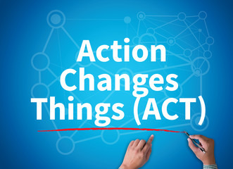  Action Changes Things (ACT)
