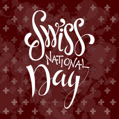 Independence Swiss national day. Hand drawn poster design with lettering. Switzerland republic day greeting card. Vector illustration