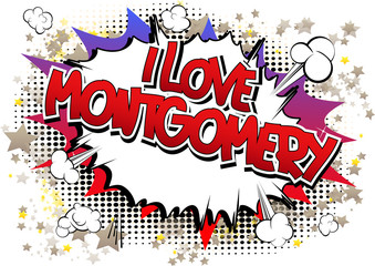 I Love Montgomery - Comic book style word.