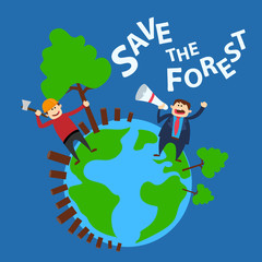 save the forest ecology concept illustration.man with axe man with megaphone, planet earth trees