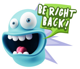3d Rendering Smile Character Emoticon Expression saying Be Right