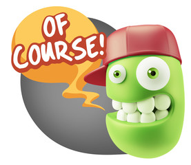 3d Rendering Smile Character Emoticon Expression saying Of Cours