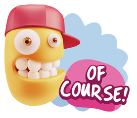 3d Rendering Smile Character Emoticon Expression saying Of Cours