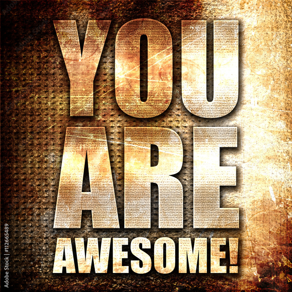 Poster you are awesome, 3d rendering, metal text on rust background