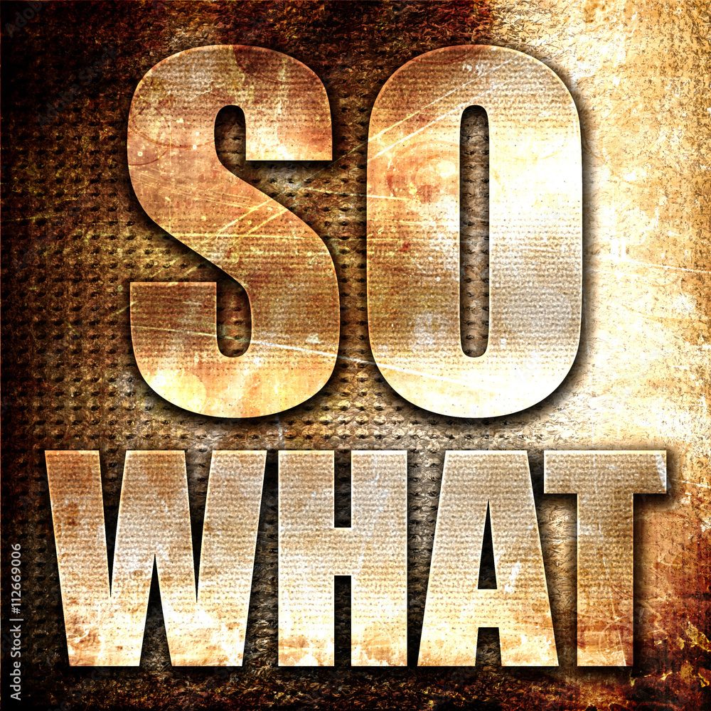 Poster so what, 3d rendering, metal text on rust background