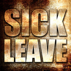 sick leave, 3D rendering, metal text on rust background
