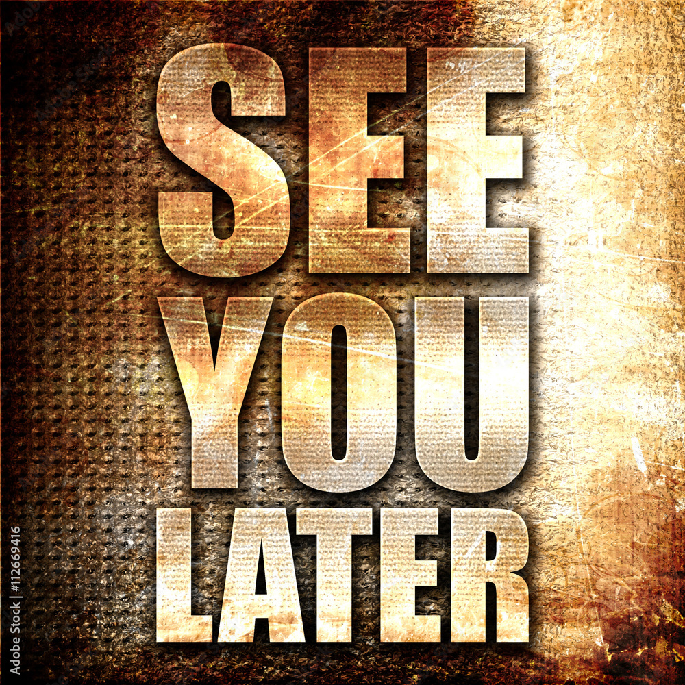 Poster see you later, 3d rendering, metal text on rust background