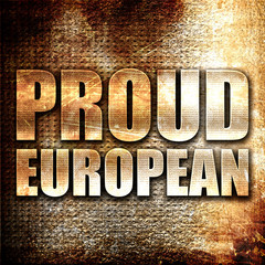 proud european, 3D rendering, metal text on rust background