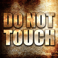 do not touch, 3D rendering, metal text on rust background