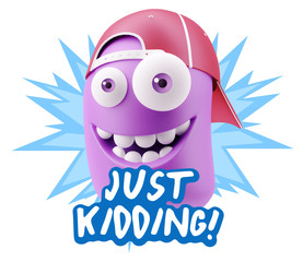 3d Rendering Smile Character Emoticon Expression saying Just Kid