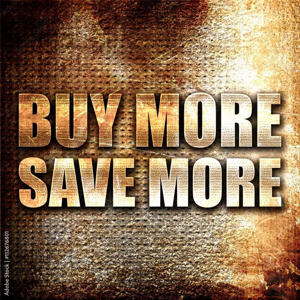 Poster buy more save more, 3d rendering, metal text on rust background