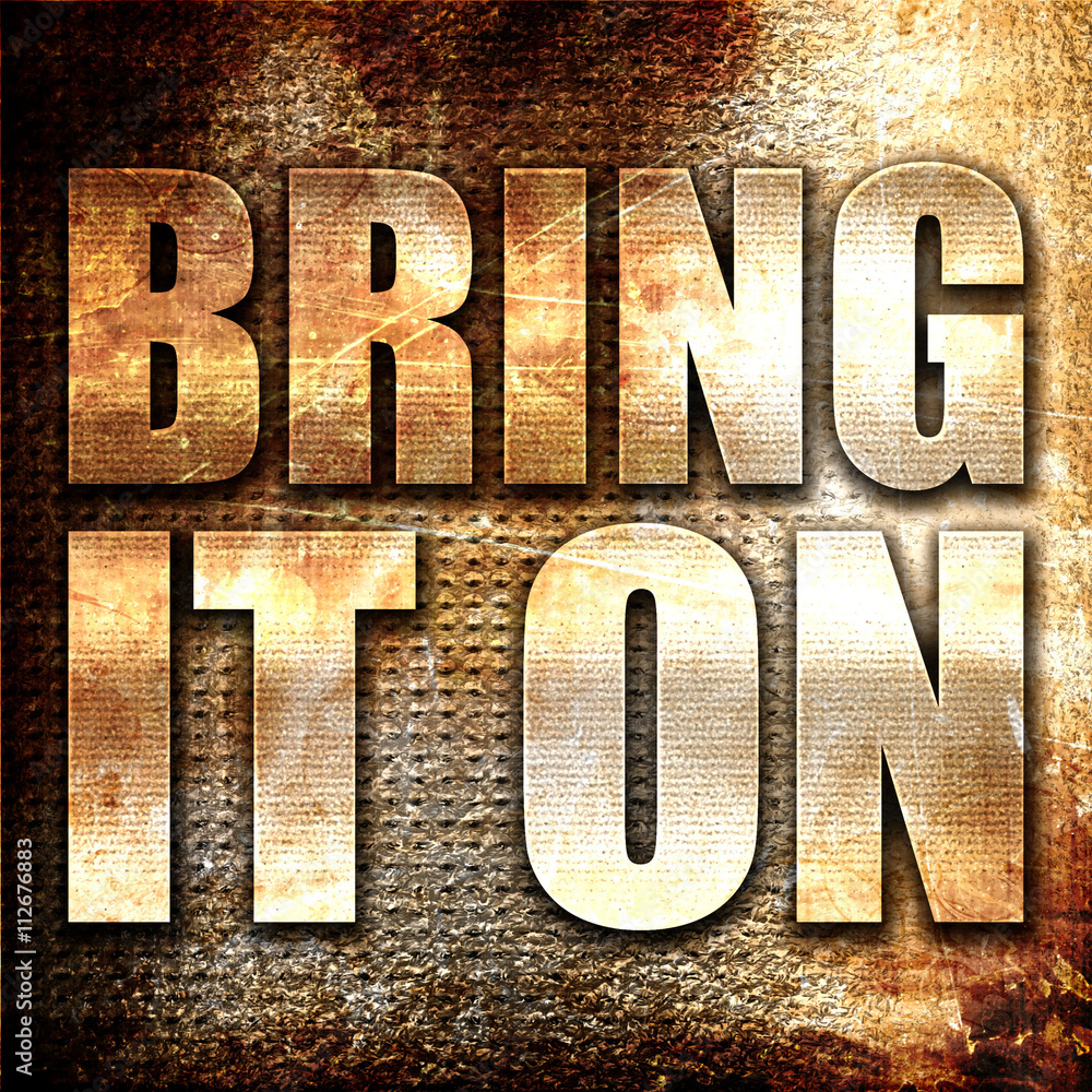 Wall mural bring it on, 3d rendering, metal text on rust background