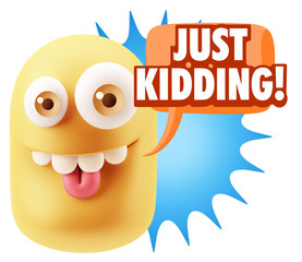 3d Rendering Smile Character Emoticon Expression saying Just Kid