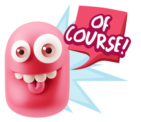 3d Rendering Smile Character Emoticon Expression saying Of Cours