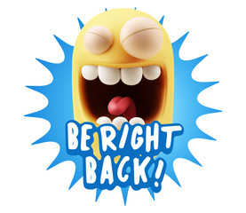 3d Rendering Smile Character Emoticon Expression saying Be Right