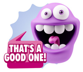 3d Illustration Laughing Character Emoji Expression saying That'