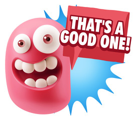 3d Illustration Laughing Character Emoji Expression saying That'