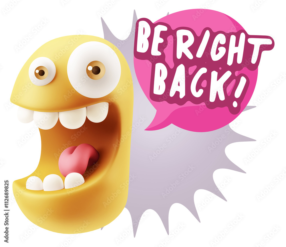Poster 3d rendering smile character emoticon expression saying be right