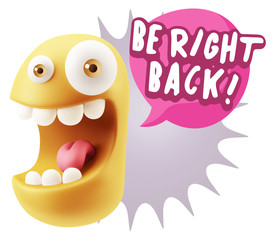 3d Rendering Smile Character Emoticon Expression saying Be Right