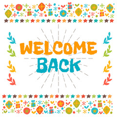 Welcome back text with colorful design elements. Cute postcard.