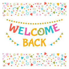 Fototapeta na wymiar Welcome back text with colorful design elements. Greeting card.